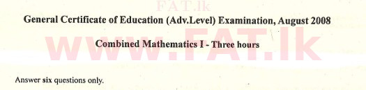 National Syllabus : Advanced Level (A/L) Combined Mathematics - 2008 August - Paper I (English Medium) 0 1