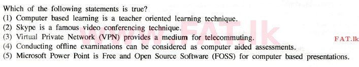 National Syllabus : Advanced Level (A/L) Information & Communication Technology ICT - 2014 August - Paper I (English Medium) 22 1