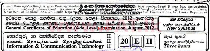 National Syllabus : Advanced Level (A/L) Information & Communication Technology ICT - 2012 August - Paper II (English Medium) 0 1