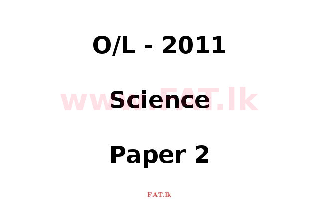 உள்ளூர் பாடத்திட்டம் : சாதாரண நிலை (சா/த) விஞ்ஞான - 2011 டிசம்பர் - தாள்கள் II (English மொழிமூலம்) 0 1