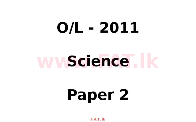 National Syllabus : Ordinary Level (O/L) Science - 2011 December - Paper II (English Medium) 0 1