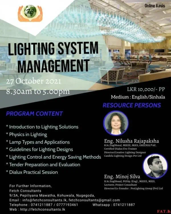 * Introduction to Lighting Solutions<br>
* Physics in Lighting<br>
* Lamp types and Applications<br>
* Guidelines for Lighting Designs<br>
* Lighting Control and Energy Saving Methods<br>
* Tender Preparation and Evaluation<br>
* Dialux Practical Session