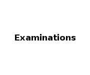 Examinations